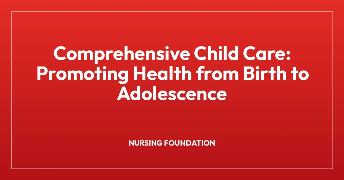 Comprehensive Child Care: Promoting Health from Birth to Adolescence