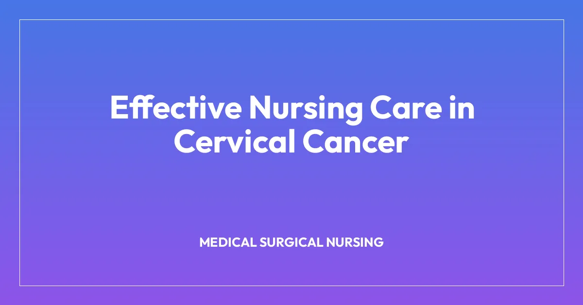 Effective Nursing Care in Cervical Cancer