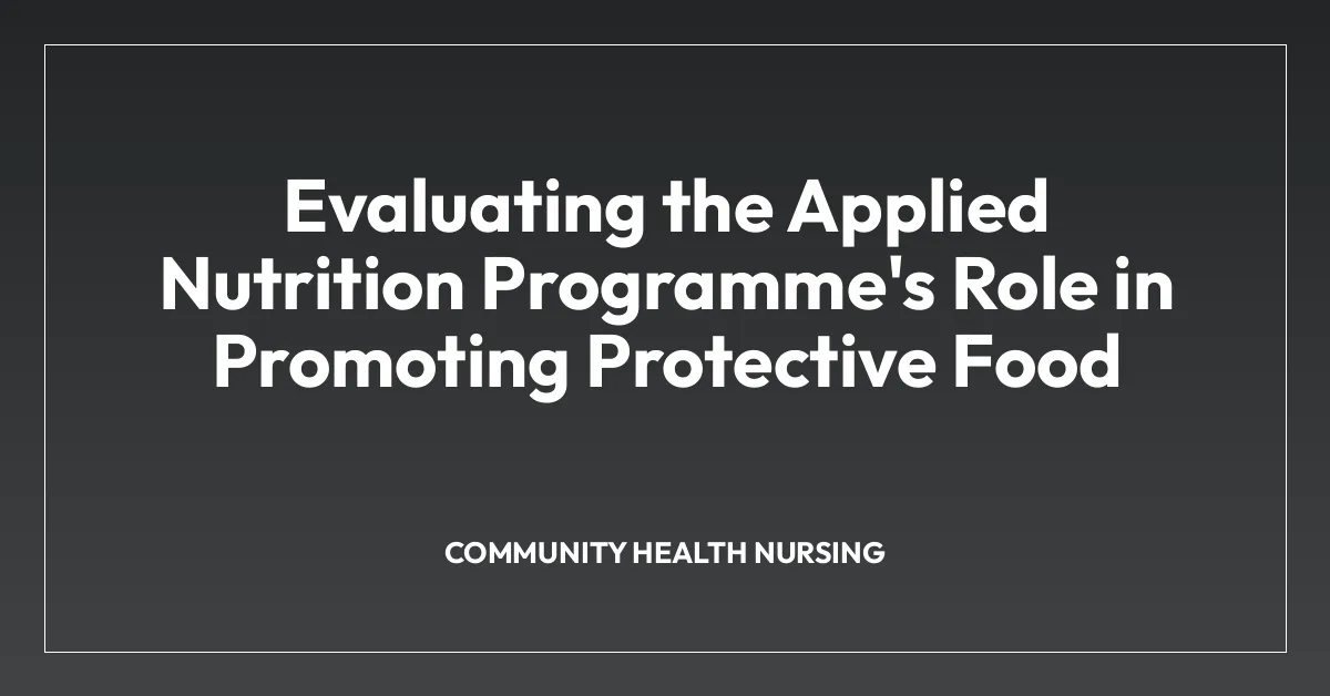 Evaluating the Applied Nutrition Programme’s Role in Promoting Protective Food