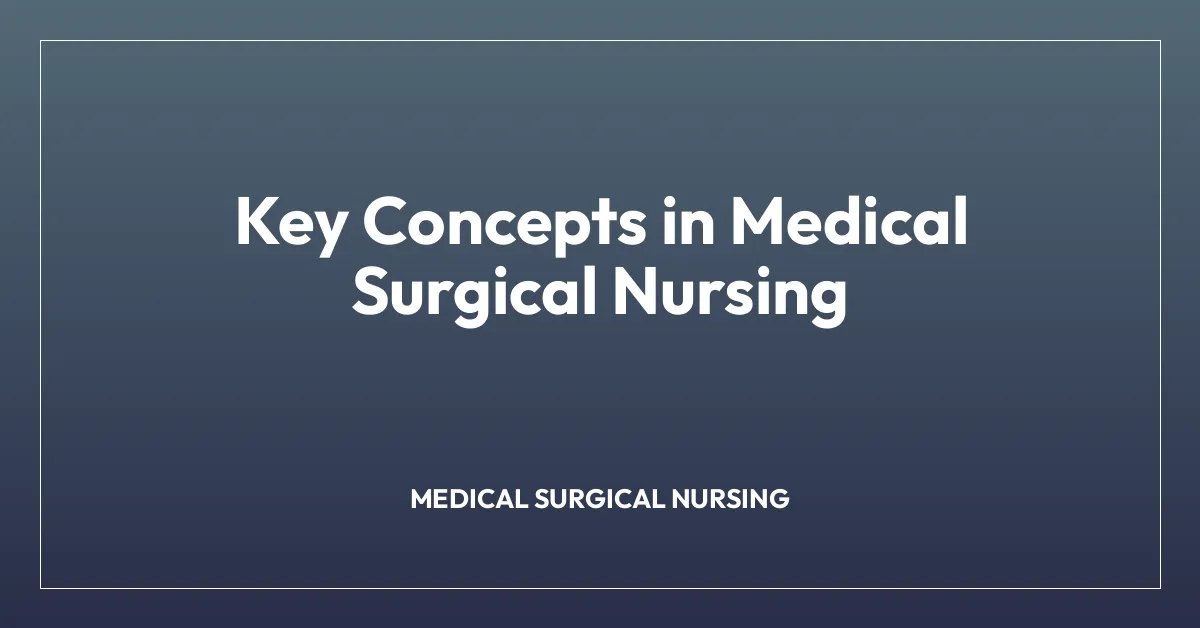 Key Concepts in Medical Surgical Nursing