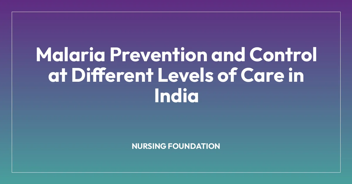 Malaria Prevention and Control at Different Levels of Care in India