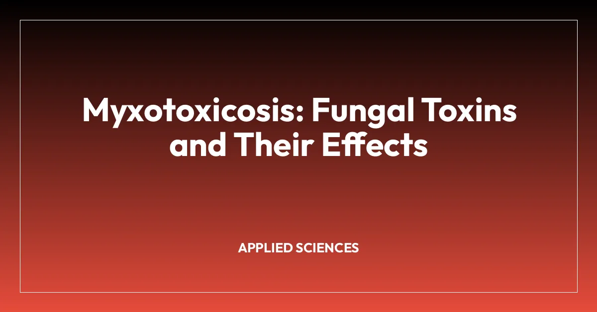 Myxotoxicosis: Fungal Toxins and Their Effects