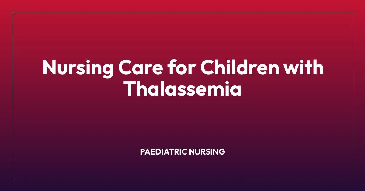 Nursing Care for Children with Thalassemia