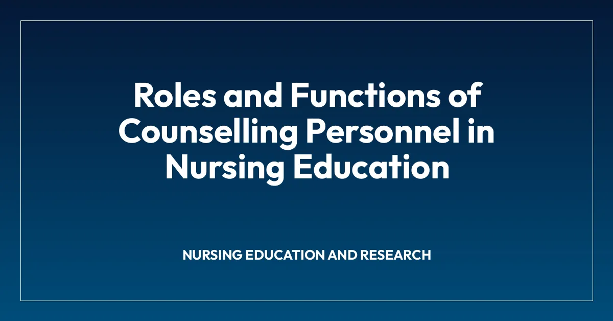 Roles and Functions of Counselling Personnel in Nursing Education