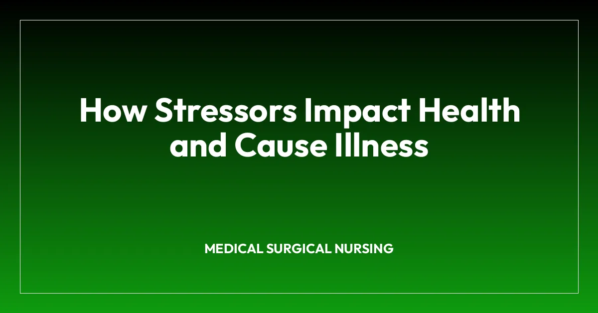 How Stressors Impact Health and Cause Illness
