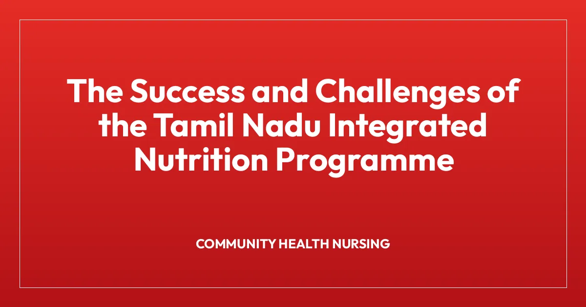 The Success and Challenges of the Tamil Nadu Integrated Nutrition Programme