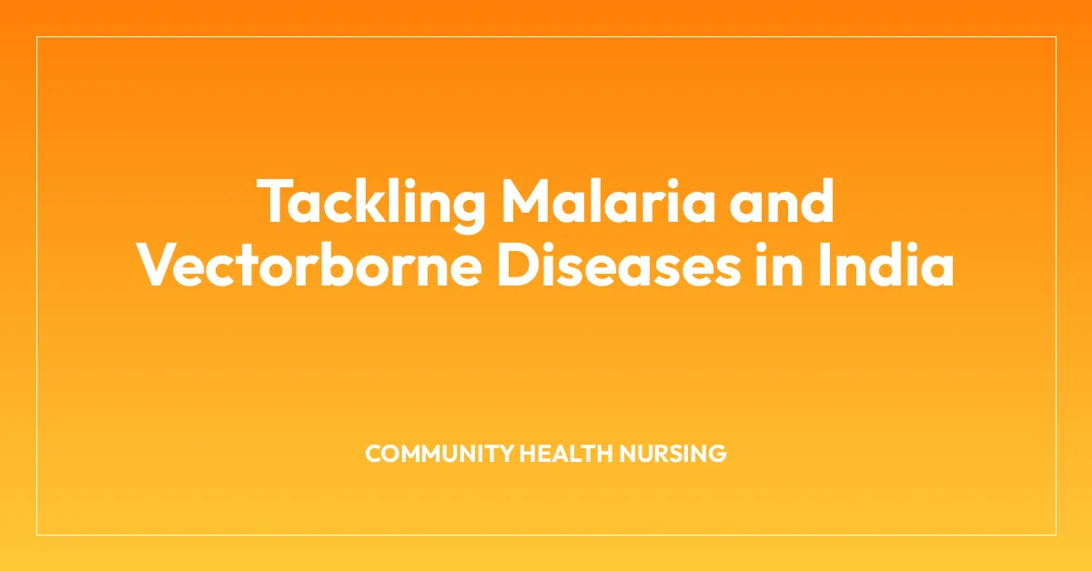 Tackling Malaria and Vectorborne Diseases in India