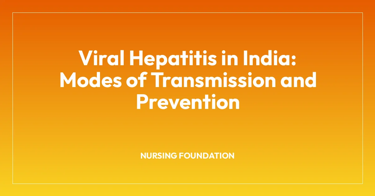 Viral Hepatitis in India: Modes of Transmission and Prevention
