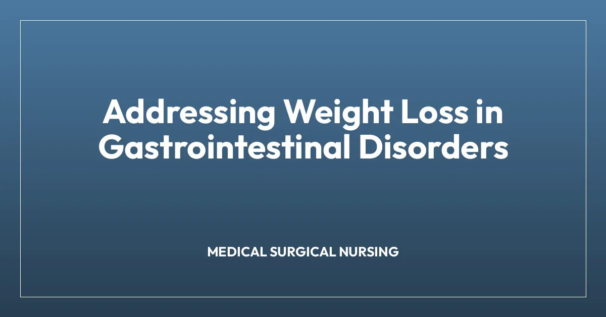 Addressing Weight Loss in Gastrointestinal Disorders